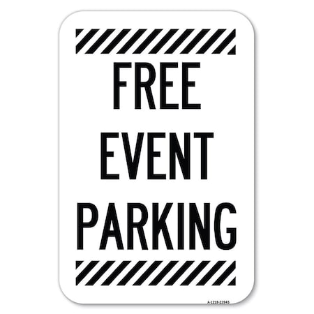 Signmission Free Event Parking Heavy-Gauge Aluminum Sign, 12" x 18", A-1218-23945 A-1218-23945